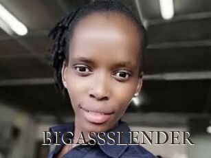 BIGASSSLENDER