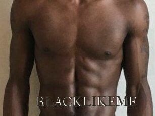 BLACKLIKEME