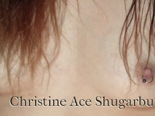 Christine_Ace_Shugarbutt