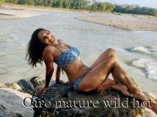 Caro_mature_wild_hot