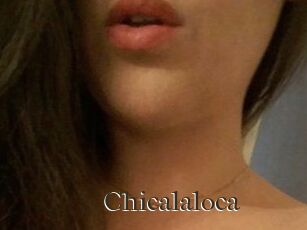 Chicalaloca