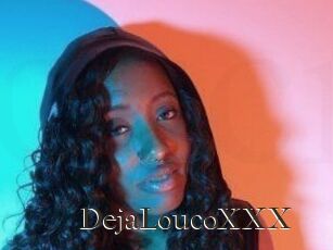 DejaLoucoXXX