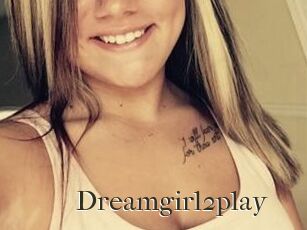 Dreamgirl2play