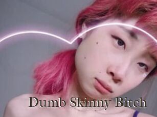 Dumb_Skinny_Bitch