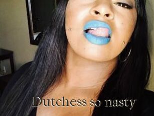 Dutchess_so_nasty_