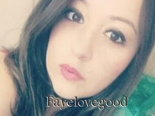 Fayelovegood