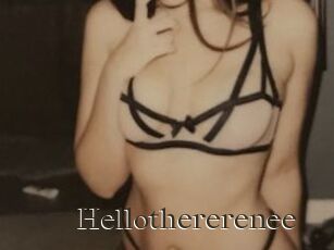 Hellothererenee