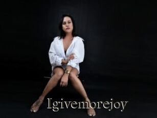 Igivemorejoy
