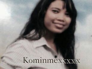 Kominmexxxxx