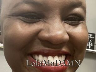 LolaMaDAMN
