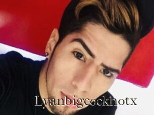 Lyanbigcockhotx