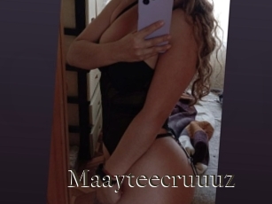 Maayteecruuuz