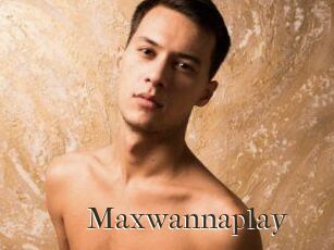 Maxwannaplay