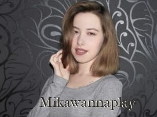 Mikawannaplay