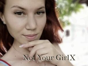 Not_Your_GirlX