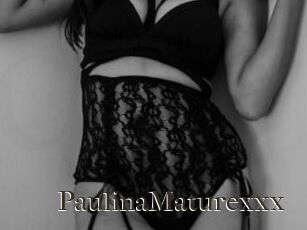 PaulinaMaturexxx