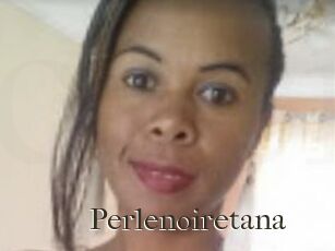 Perlenoiretana