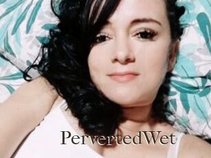 PervertedWet