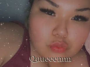Quueeennn