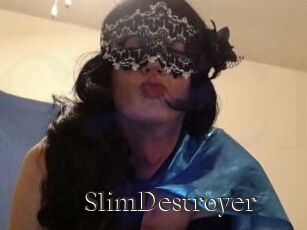 SlimDestroyer