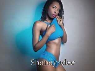 Shanayadee