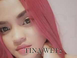 TINA_WET2