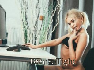 TeenSoTight
