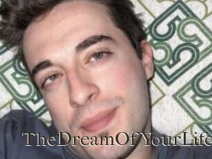 TheDreamOfYourLife