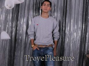 TroyePleasure