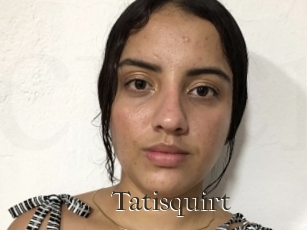 Tatisquirt