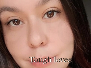 Tough_lovee