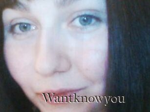 Wantknowyou