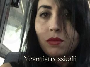 Yesmistresskali